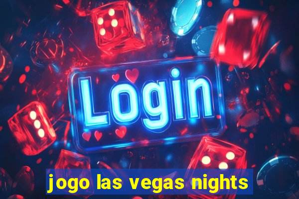 jogo las vegas nights